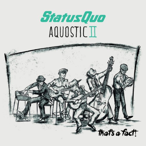 Status Quo - Aquostic II-That's A Fact! (2016) Download