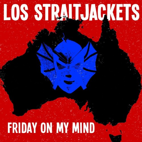 Los Straitjackets - Friday On My Mind (2013) Download