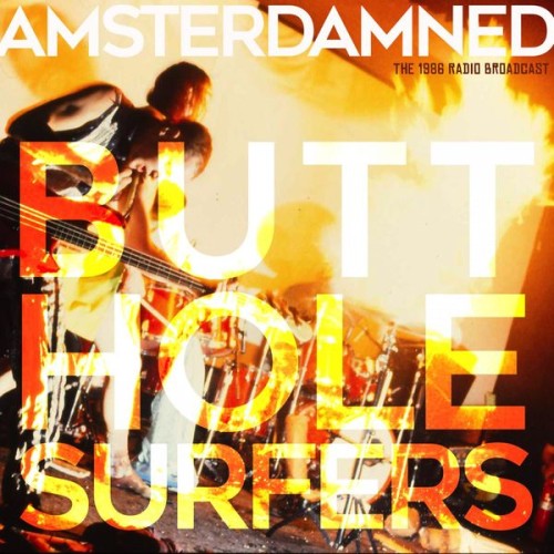 Butthole Surfers – Amsterdamned (Live 1986) (2019)