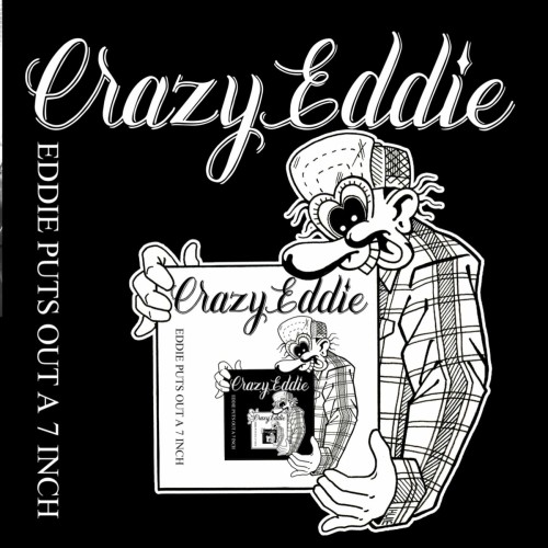 Crazy Eddie – Eddie Puts Out A 7 Inch (2023)