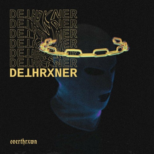 Dethrxner – Overthrxwn (2020)