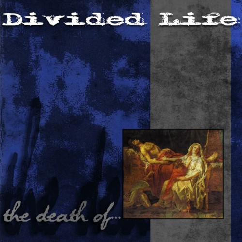Divided Life – The Death Of… (2018)