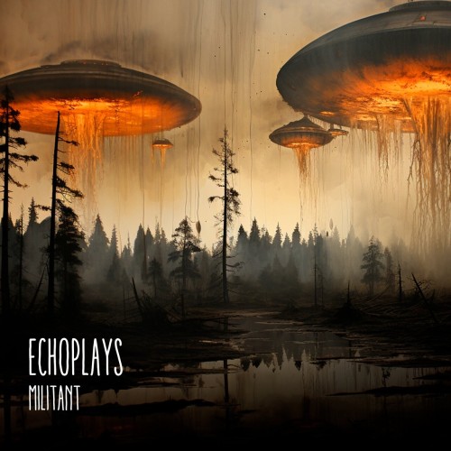 Echoplays - Militant (2023) Download