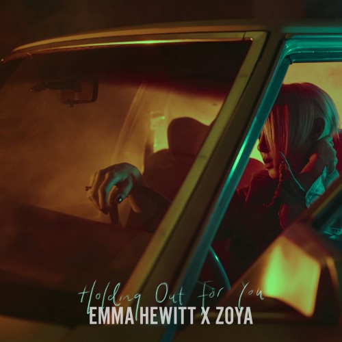Emma Hewitt x ZOYA - HOLDING OUT FOR YOU (2023) Download