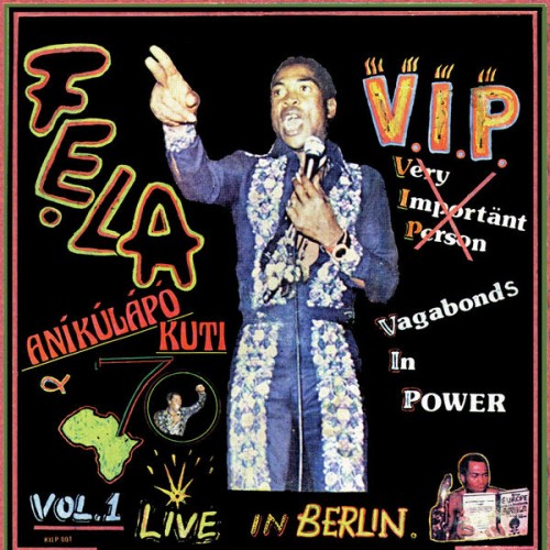 Fela Kuti & Africa 70 - V.I.P. (Vagabonds In Power): Live In Berlin Vol. 1 (2019) Download