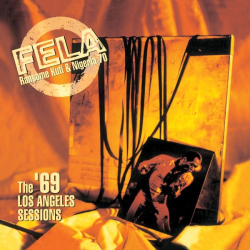 Fela Kuti & Nigeria 70 - The '69 Los Angeles Sessions (2010) Download