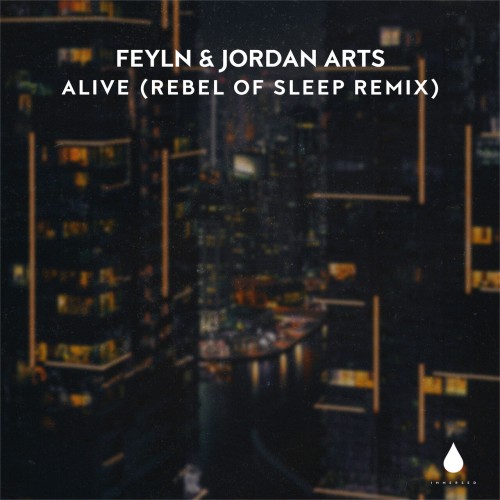 Feyln & Jordan Arts – Alive (Rebel of Sleep Remix) (2023)