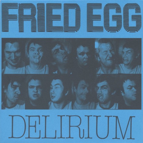Fried Egg – Delirium (2017)