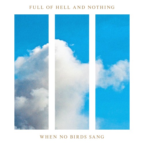 Full of Hell and Nothing-When No Birds Sang-24BIT-WEB-FLAC-2023-MOONBLOOD