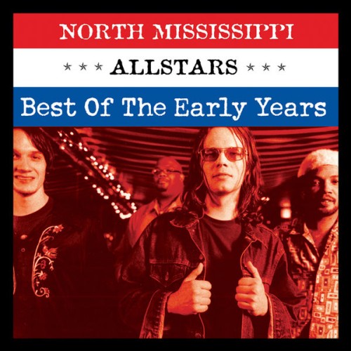 North Mississippi Allstars-The Early Years-16BIT-WEB-FLAC-2006-OBZEN