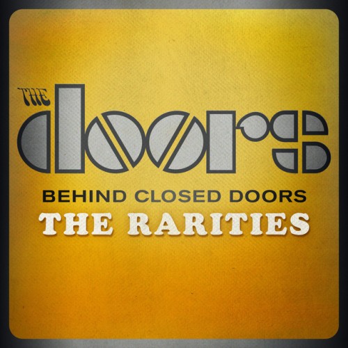The Doors – Behind Closed Doors: The Rarities (2013)