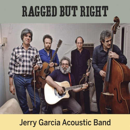 Jerry Garcia Acoustic Band – Ragged But Right (2010)