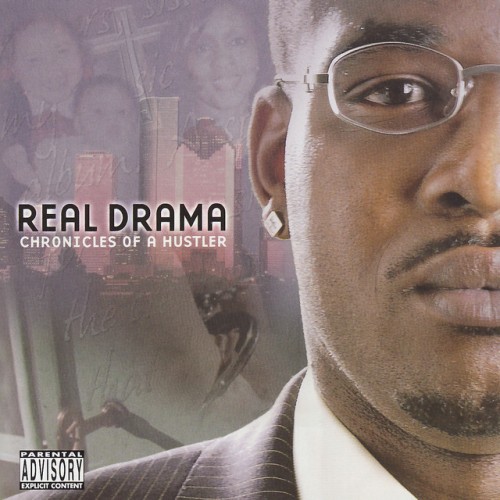 Real Drama - Chronicles Of A Hustler (2004) Download