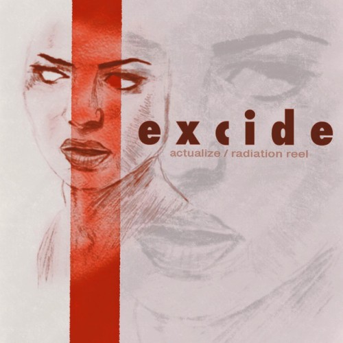 Excide - Actualize / Radiation Reel (2020) Download