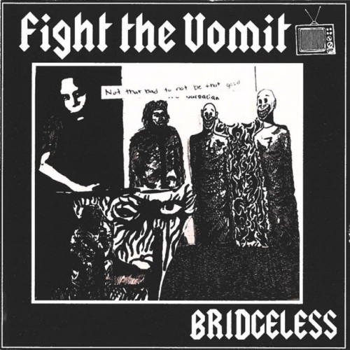 Fight The Vomit – Bridgeless (2021)