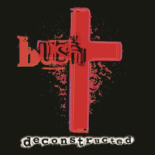Bush-Deconstructed-Remastered-CD-FLAC-2014-FORSAKEN