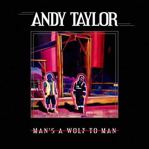 Andy Taylor - Man's A Wolf To Man (2023) Download