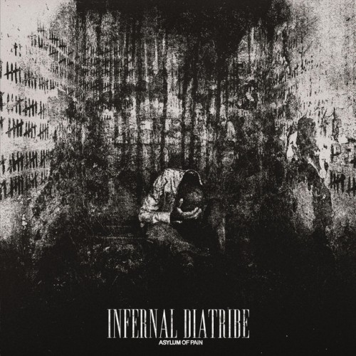 Infernal Diatribe – Asylum Of Pain (2021)