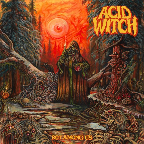 Acid Witch – Rot Among Us (2022)