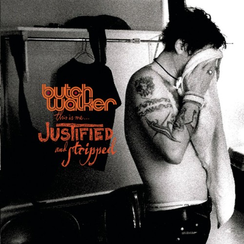 Butch Walker – This Is Me… Justified And Stripped (2004)