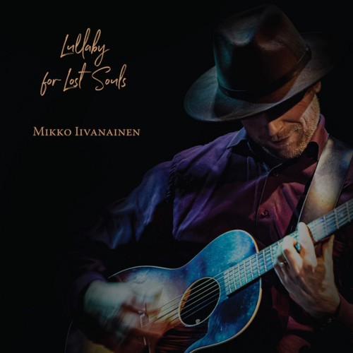 Mikko Iivanainen – Lullaby For Lost Souls (2023)