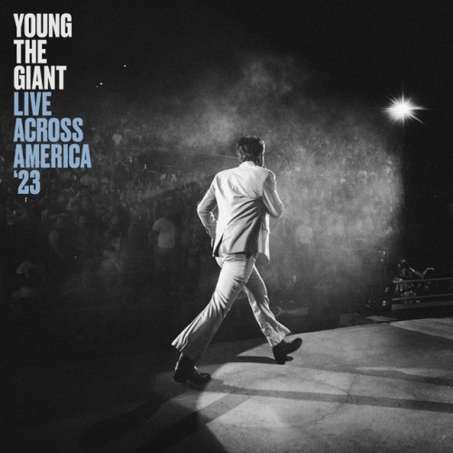 Young the Giant - Young The Giant: Live Across America ‘23 (2023) Download