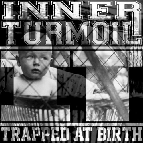 Inner Turmoil – Trapped At Birth (2019)