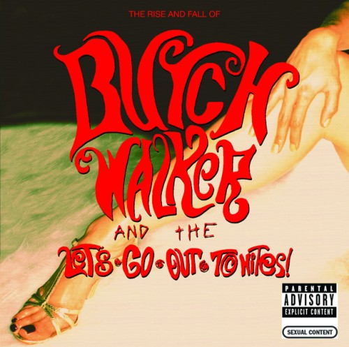 Butch Walker - The Rise And Fall Of... Butch Walker And The Let's-Go-Out-Tonites (2006) Download