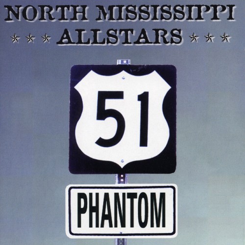 North Mississippi Allstars - 51 Phantom (2001) Download