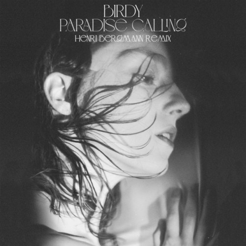 Birdy – Paradise Calling (Henri Bergmann Remix) (2023)