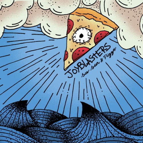 Joyblasters – Sea, Sun & Pizza (2020)