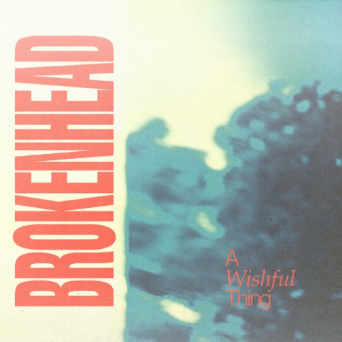 Broken Head - A Wishful Thing (2022) Download