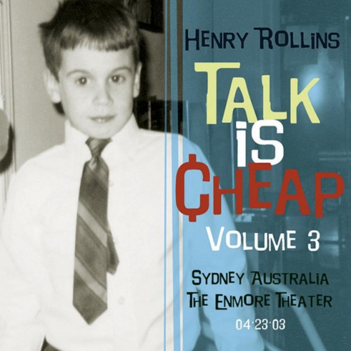 Henry Rollins – Talk Is Cheap, Vol. 3 (2006)