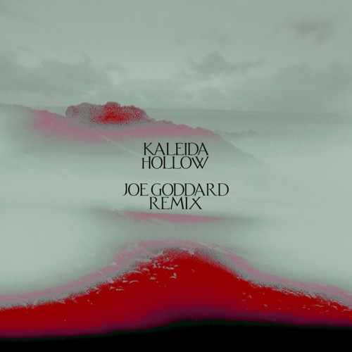 Kaleida – Hollow (Joe Goddard Remix) (2023)