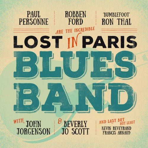 Robben Ford And Ron Thal and Paul Personne-Lost In Paris Blues Band-24BIT-44KHZ-WEB-FLAC-2016-OBZEN