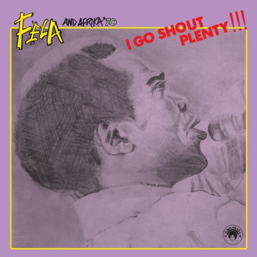Fela Kuti - I Go Shout Plenty!!! (2020) Download