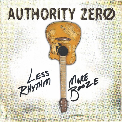 Authority Zero-Less Rhythm More Booze-16BIT-WEB-FLAC-2012-OBZEN