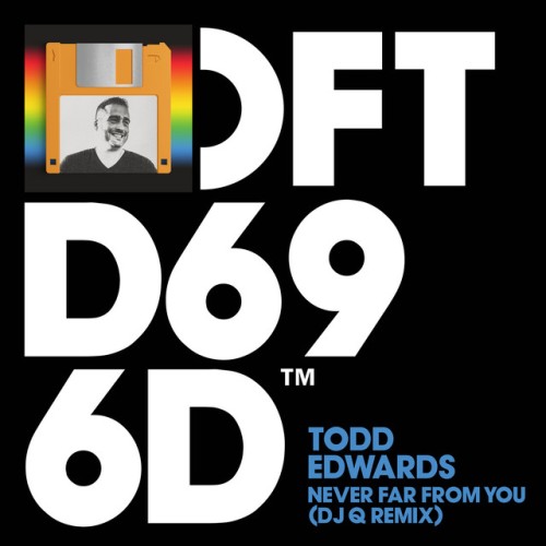 Todd Edwards – Never Far From You (DJ Q Remix) (2023)