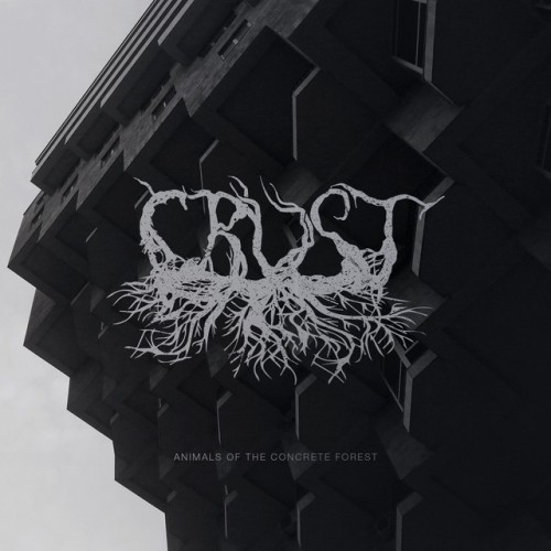 Crust – Animals Of The Concrete Forest (2018)