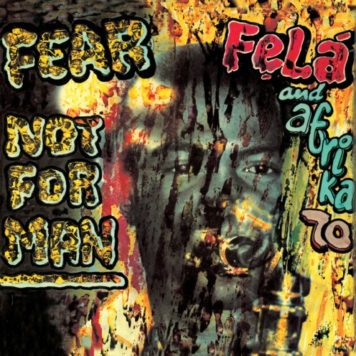Fela Kuti - Fear Not For Man (2013) Download