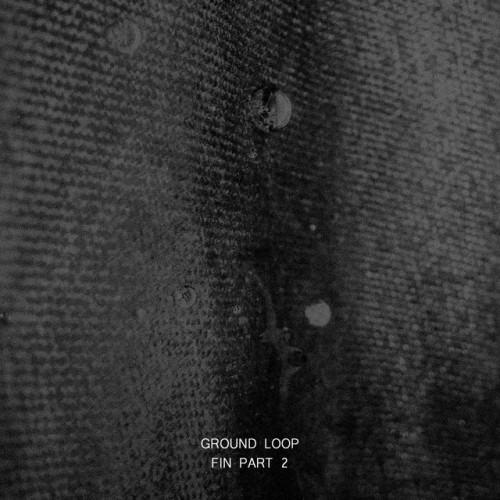Ground Loop – FIN, Pt. 2 (2018)