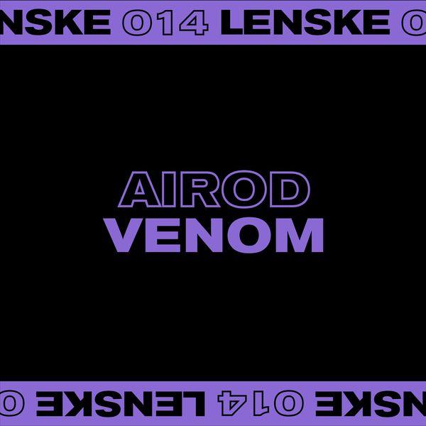 AIROD-Venom EP-(LENSKE014)-24BIT-WEB-FLAC-2020-BABAS