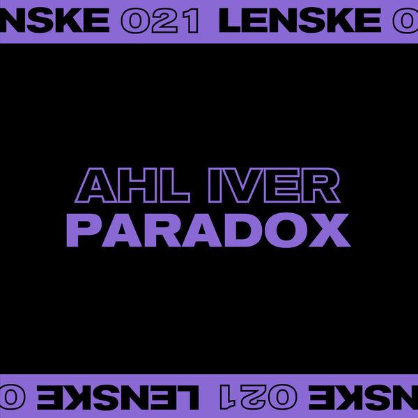 Ahl Iver-Paradox EP-(LENSKE021)-24BIT-WEB-FLAC-2023-BABAS