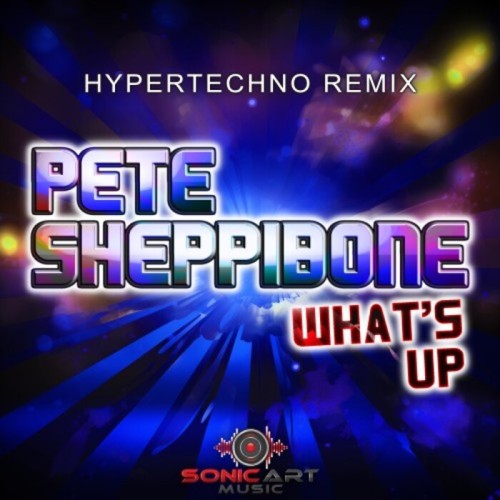 Pete Sheppibone - What's Up (Hypertechno Remix) (2023) Download