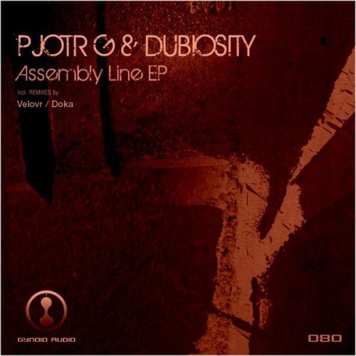 Dubiosity & Pjotr G – Assembly Line EP (2012)
