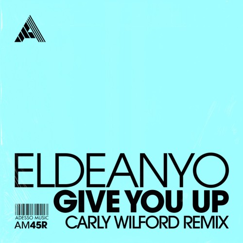 Eldeanyo - Give You Up (Carly Wilford Remix) (Extended Mix) (2023) Download