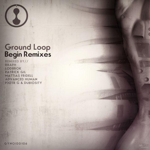 Ground Loop – Begin Remixes (2014)