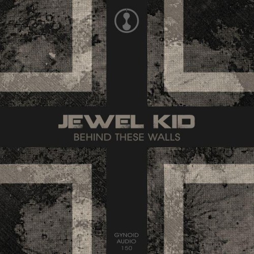 Jewel Kid – Behind These Walls (2016)