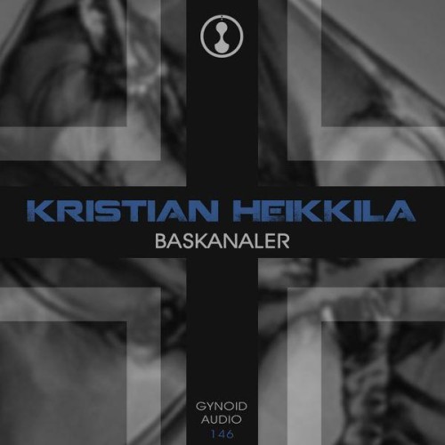 Kristian Heikkila - Baskanaler (2016) Download