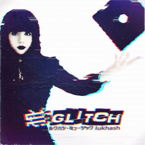 Lukhash - Glitch (2017) Download